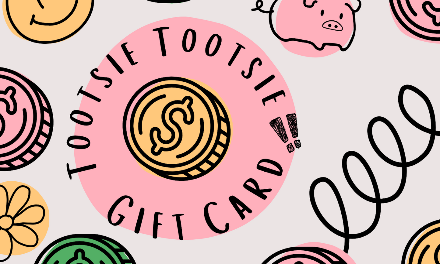 Tootsie Tootsie Gift Card