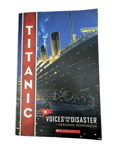Deborah Hopkinson Titanic: Voices from the Disaster