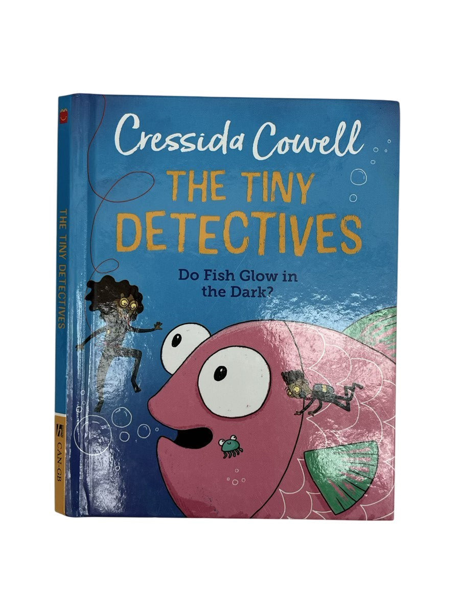 Cressida Cowell The Tiny Detectives: Do Fish Glow