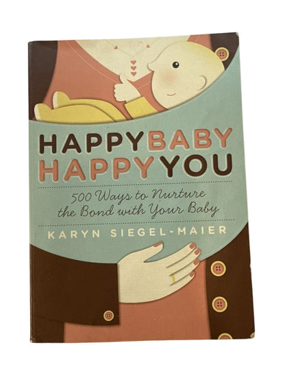 Karyn Siegel-Maier Happy Baby Happy You