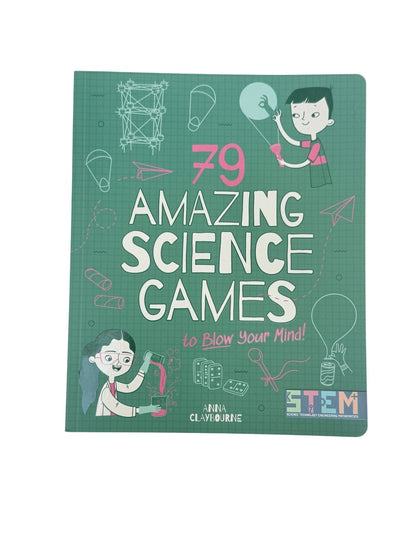 Anna Claybourne 79 Amazing Science Games