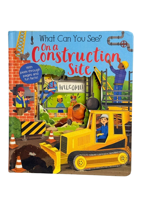 What Can you See? On a Construction Site Board Book
