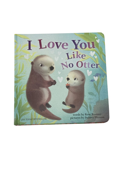 Rose Rossner I Love You Like No Otter