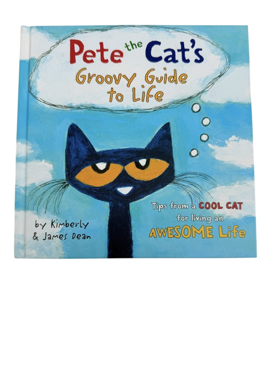 Kimberly & James Dean Pete the Cat's Groovy Guide to Life