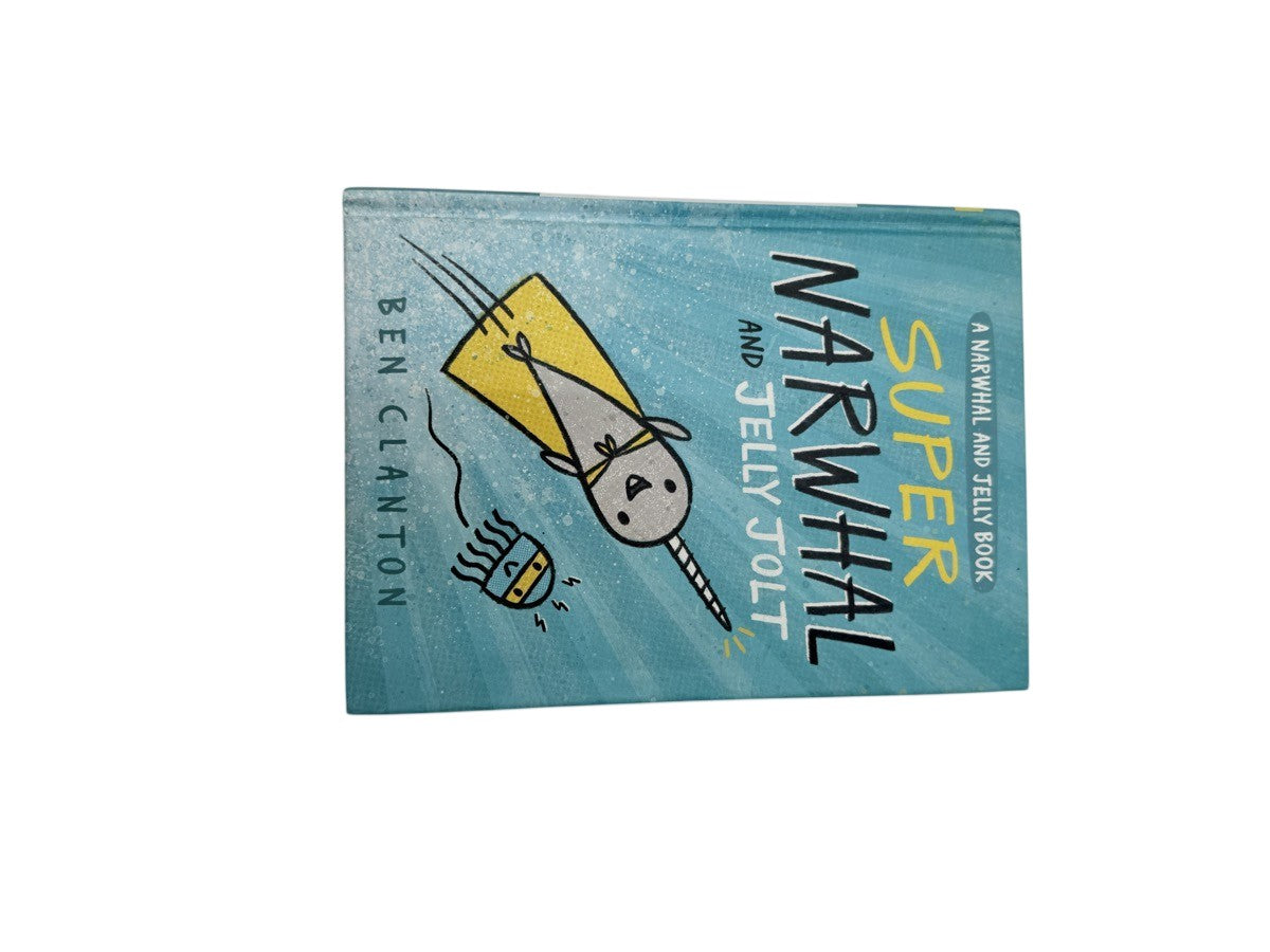 Ben Clanton Super Narwhal and Jelly Jolt