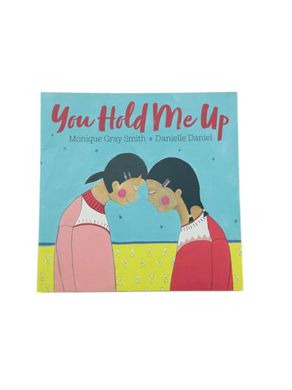 Monique Gray Smith You Hold Me Up