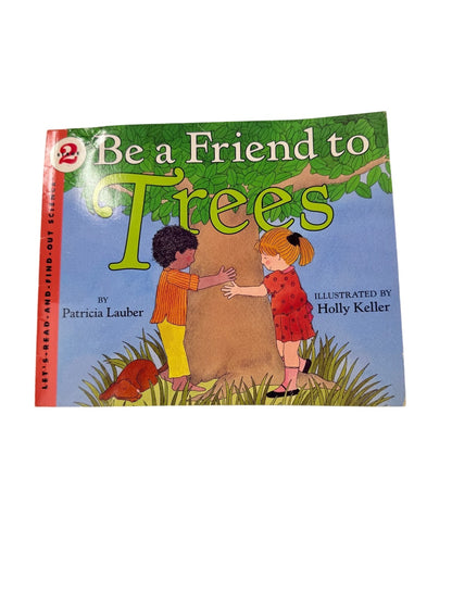 Patricia Lauber Be a Friend to Trees