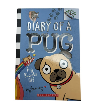 Kyla May Diary of a Pug Pug Blasts Off