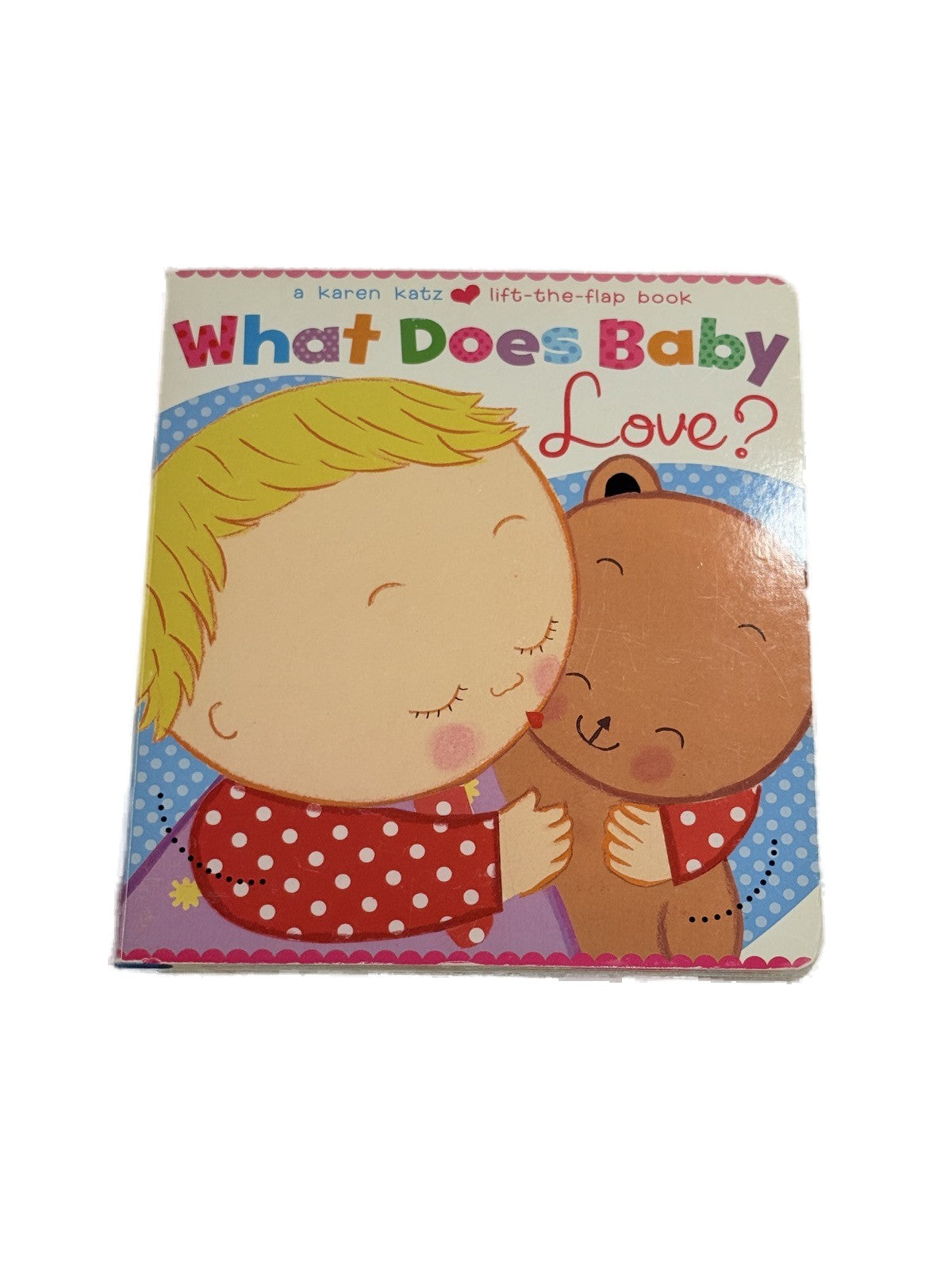 Karen Katz What Does Baby Love?