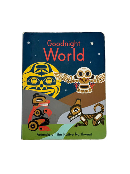 Goodnight World Animals of the Native Northwest