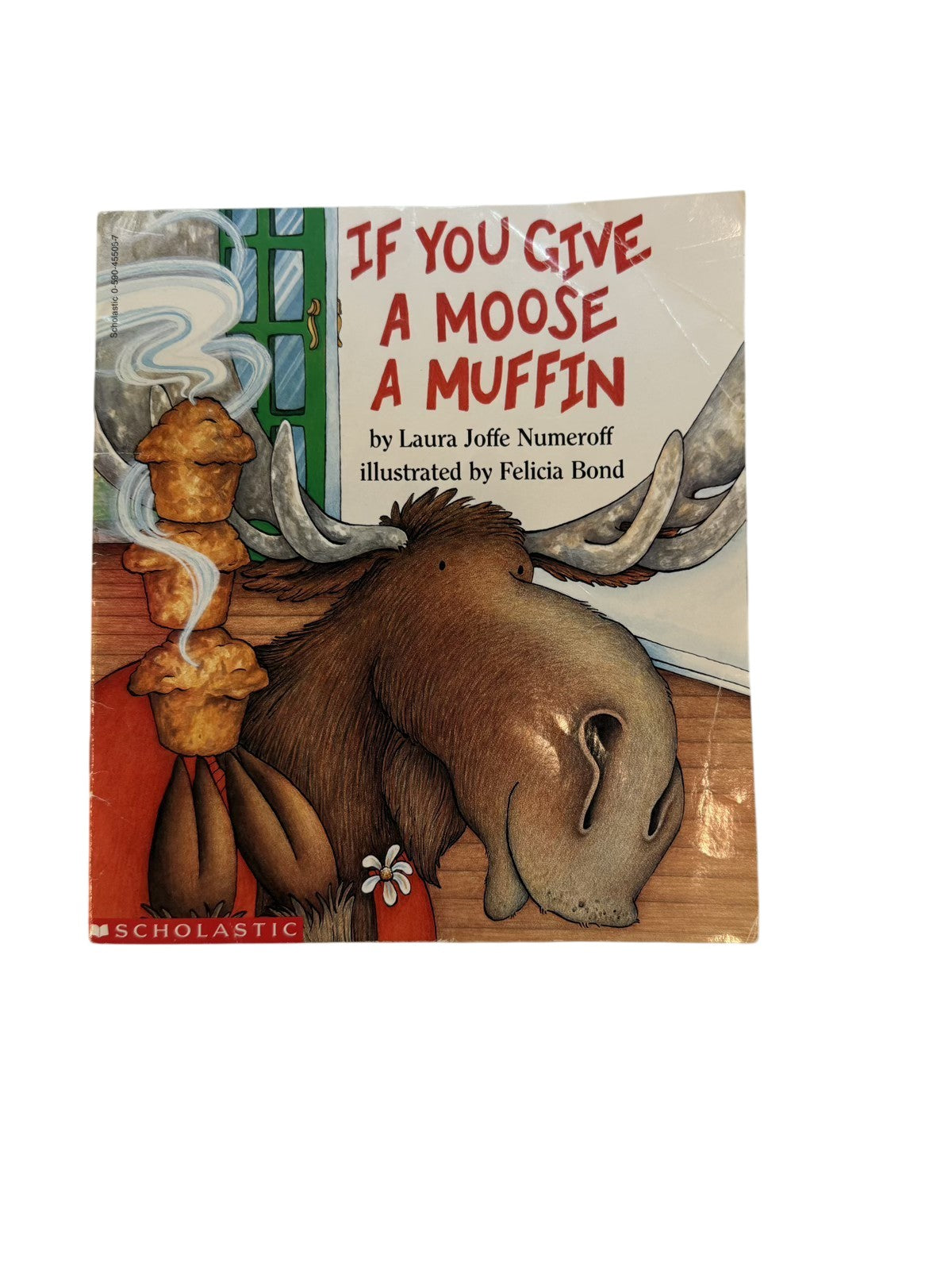Laura Joffe Numeroff If You Give a Moose a Muffin