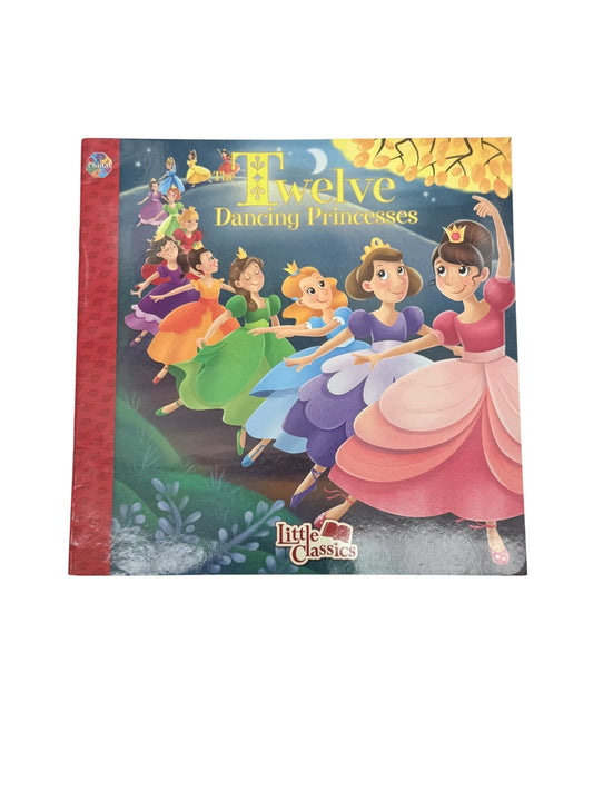 The Twelve Dancing Princesses Little Classics