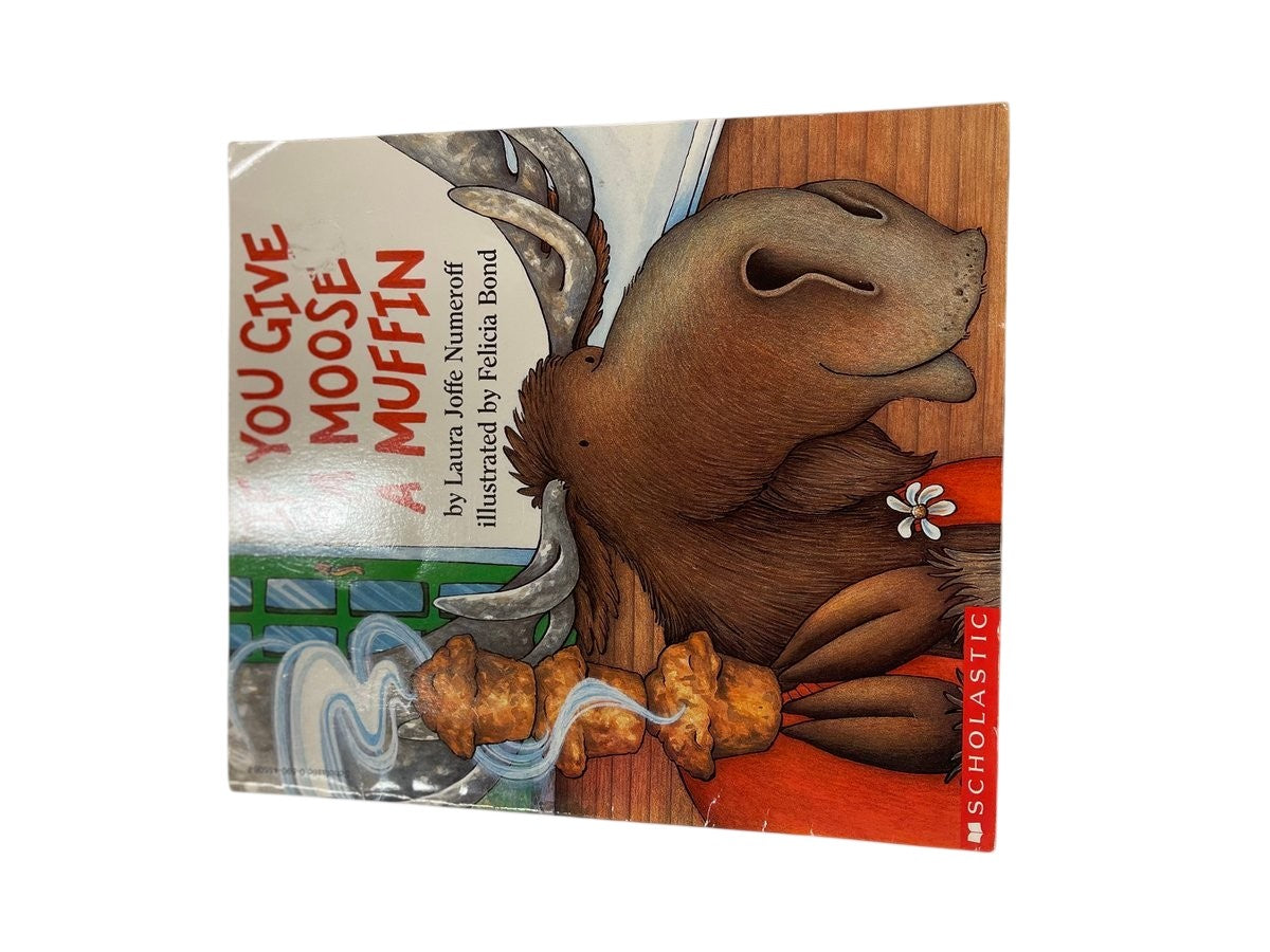 Laura Joffe Numeroff If You Give a Moose a Muffin