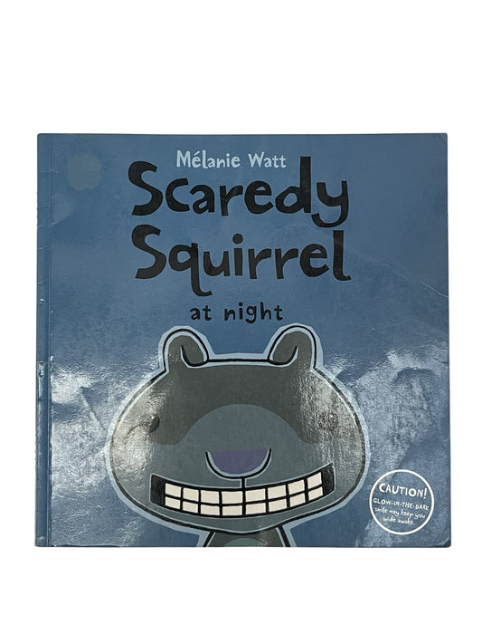 Mélanie Watt Scaredy Squirrel at Night