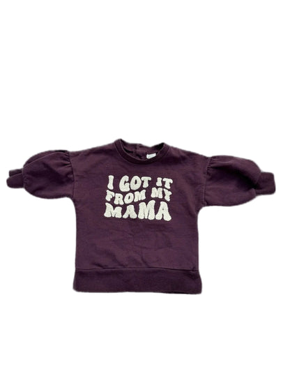 PL Baby I Got It From My Mama Sweatshirt 6m