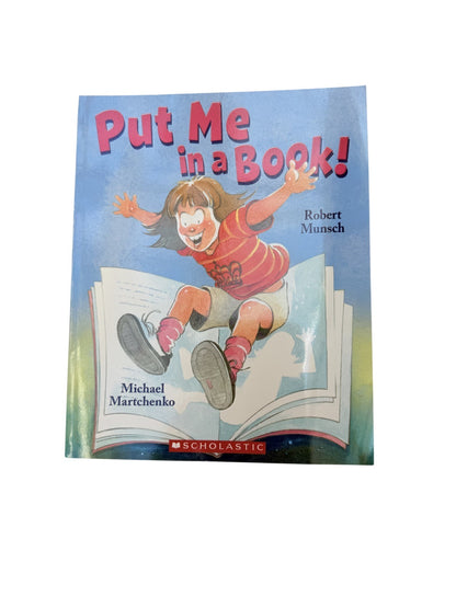 Robert Munsch Put Me in a Book!