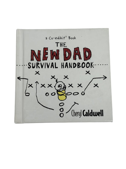 Cheryl Caldwell The New Dad Survival Handbook