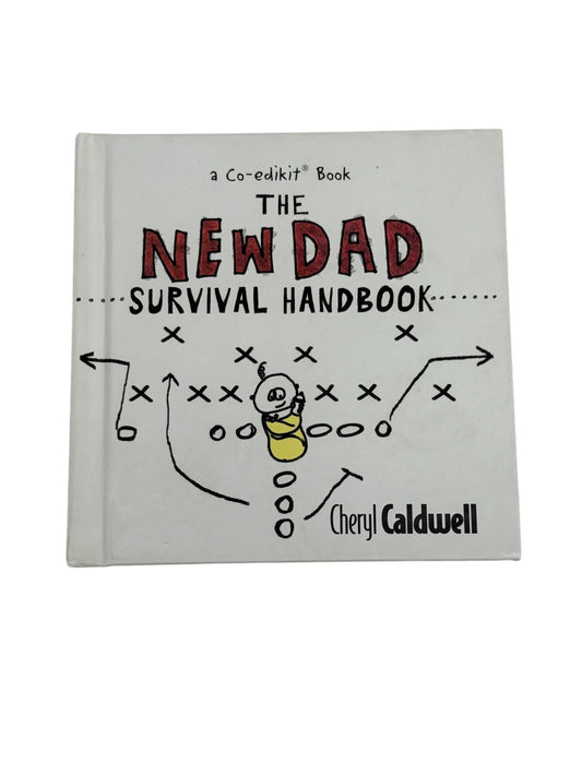 Cheryl Caldwell The New Dad Survival Handbook