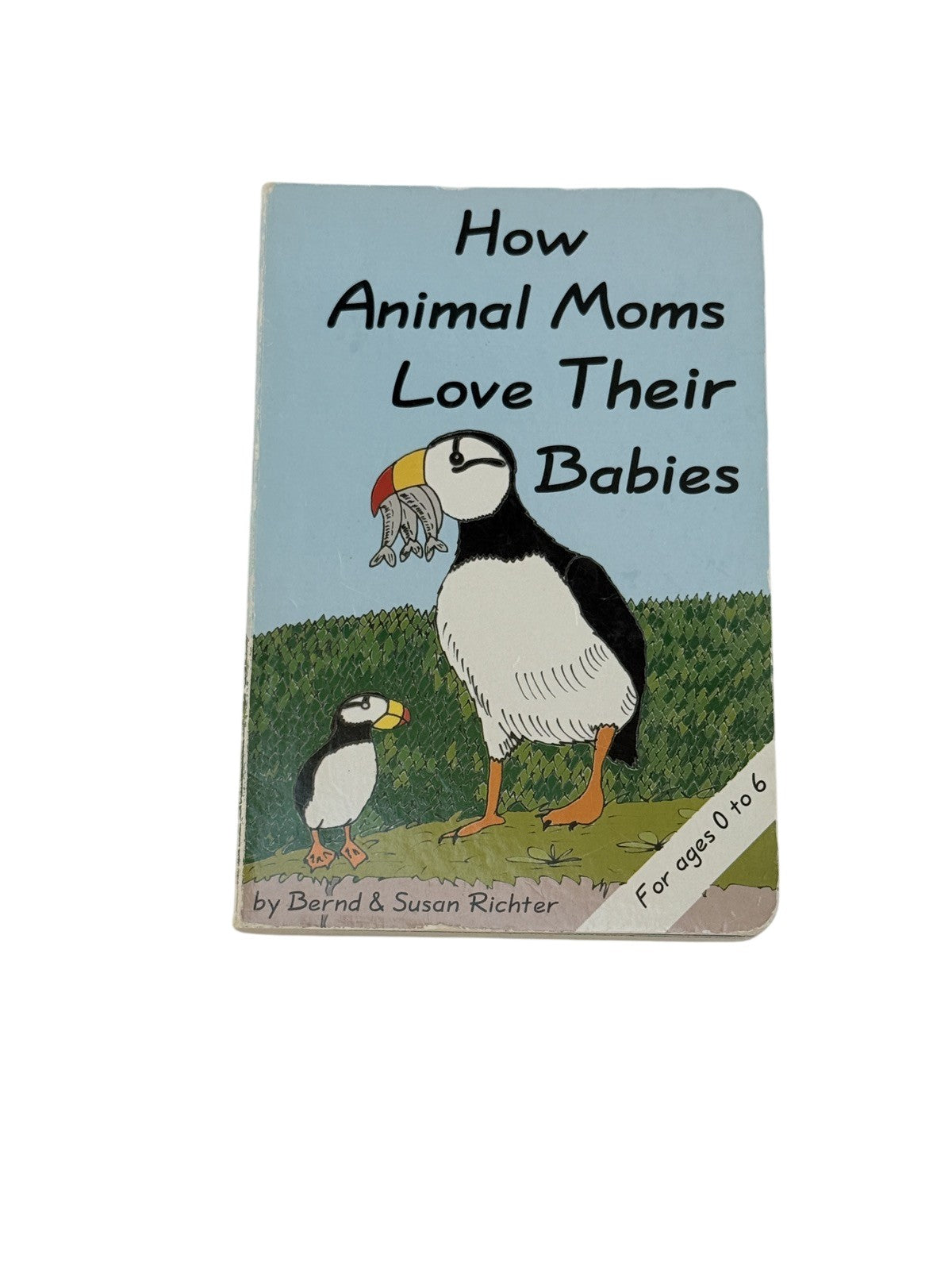 Bernd & Susan Richter How Animal Moms Love Babies