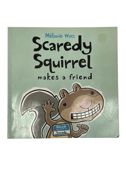 Melanie Watt Scaredy Squirrel Makes a Friend