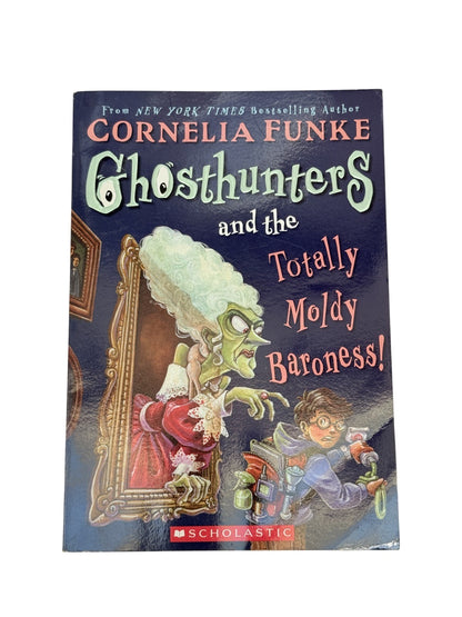 Cornelia Funke Ghosthunters and the Totally Moldy Baroness