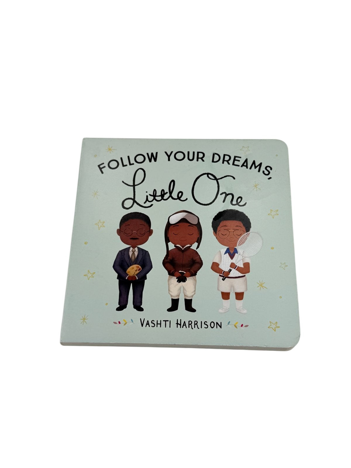 Vashti Harrison Follow Your Dreams, Little One